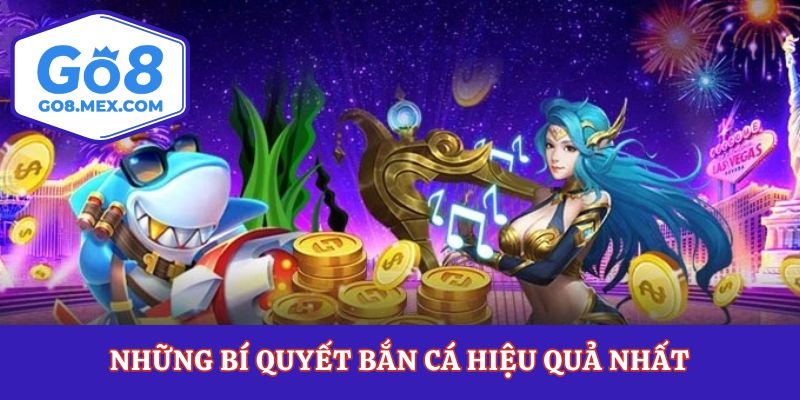 Những bí quyết bắn cá hiệu quả nhất